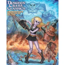 DCC RPG 87.5 Grimtooth’s Museum of Death 